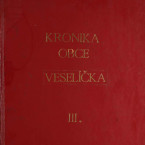 Kronika obce Veselíčka III